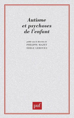 Autisme et psychoses de l'enfant