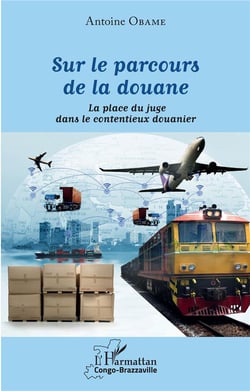 Sur le parcours de la douane : la place du juge dans le contentieux douanier
