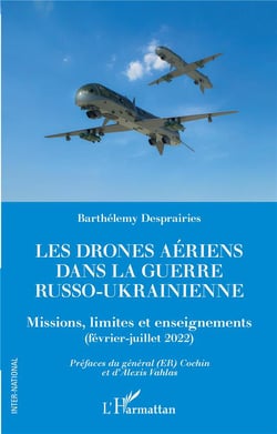 Les drones aériens dans la guerre russo-ukrainienne : Missions, limites et enseignements (février-juillet 2022)