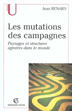 Les mutations des campagnes : Paysages et structures agraires dans le monde