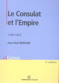 Le consulat et l'empire, 1799-1815 (2e édition)