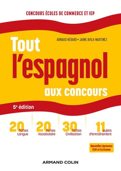 Tout l'espagnol aux concours - prépas commerciales et scientifiques, concours sciences Po et IEP (5e édition)