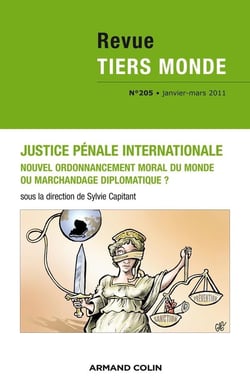 REVUE TIERS-MONDE n.205 : justice pénale internationale : nouvel ordonnancement moral ou marchandage diplomatique ?
