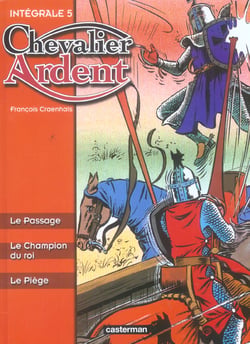 Chevalier ardent - intégrale t.5