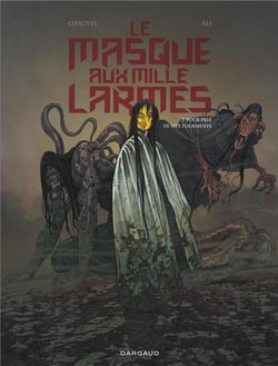 Le masque aux mille larmes Tome 2 : pour prix de mes tourments