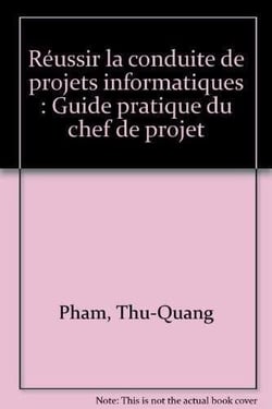 Reussir La Conduite De Projets Informatique