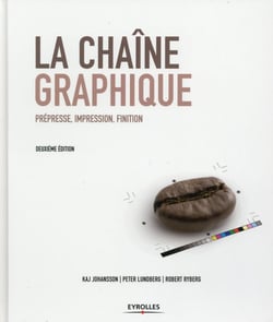 La chaîne graphique - prépresse, impression, finition (2e édition)