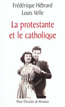 Protestante et le catholique (la)