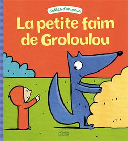 La petite faim de Grosloulou