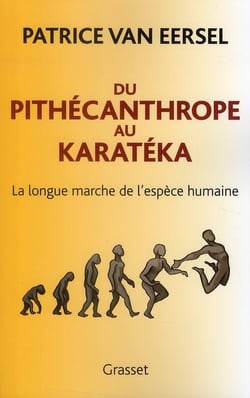 Du Pithécanthrope au Karatéka