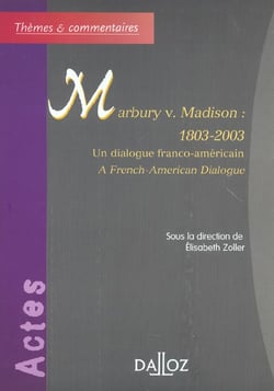 Marbury v. Madison : 1803-2003 - Un dialogue franco-américain / A French-American Dialogue (1re édition)