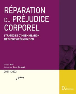 Réparation du préjudice corporel - stratégies d'indemnisation, méthodes d'évaluation (édition 2021/2022)