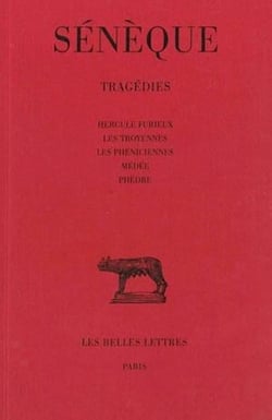Tragédies Tome I : Hercule furieux - Les Troyennes - Les Phéniciennes - Médée - Phèdre