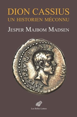 Dion Cassius, un historien méconnu