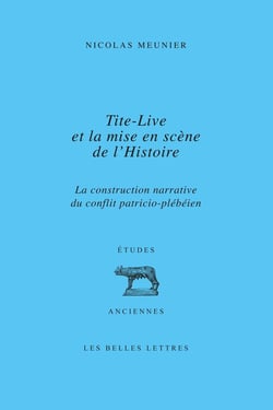 Tite-Live et la mise en scène de l'histoire : La construction narrative du conflit patricio-plébéien