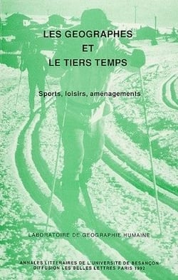 Les Géographes et le tiers temps : Sports, loisirs, aménagement