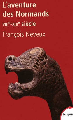 L'aventure des Normands VIIIe-XIIIe siècle