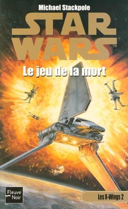 Star Wars : Les X-wings Tome 2 : Le jeu de la mort