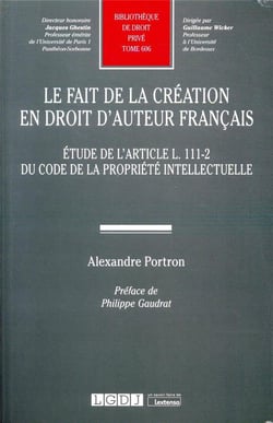 Le fait de la creation en droit d'auteur français - étude de l'article L. 111-2 du Code de la propriété intellectuelle