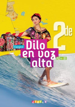 Dilo en voz alta : Espagnol - 2de - Manuel - A2+>B1