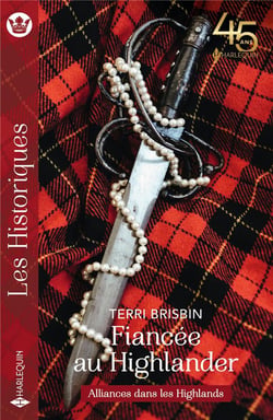 Alliances dans les Highlands Tome 1 : fiancée au Highlander