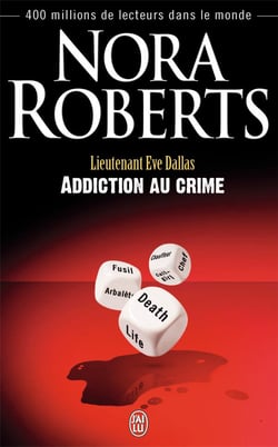 Lieutenant Eve Dallas Tome 31 : Addiction au crime
