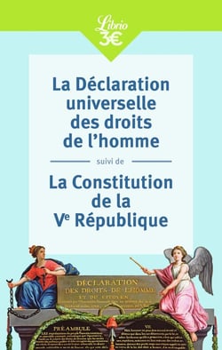 Nos armes de citoyens : La Constitution de la V? République & la Déclaration universelle des droits de l'homme