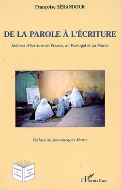 De la parole à l'écriture - ateliers en france, au portugal et au maroc