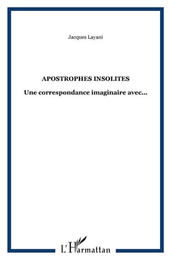 Apostrophes insolites - une correspondance imaginaire avec...