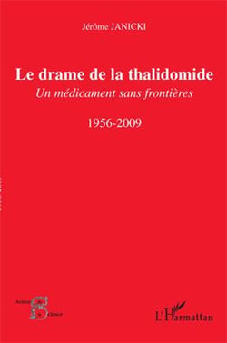Drame de la Thalidomide - un médicament sans frontières - 1956-2009