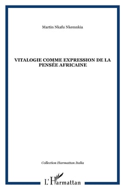 Vitalogie comme expression de la pensee africaine
