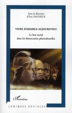 Vivre ensemble aujoud'hui - le lien social dans les démocraties pluriculturelles