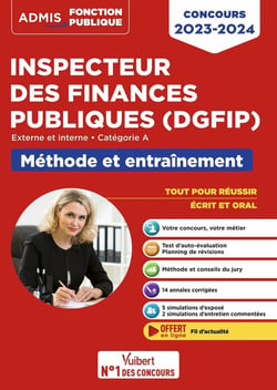 Concours inspecteur des finances publiques (DGFIP) : catégorie A - méthode et entraînement (édition 2023/2024)