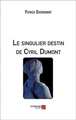 Le singulier destin de Cyril Dumont