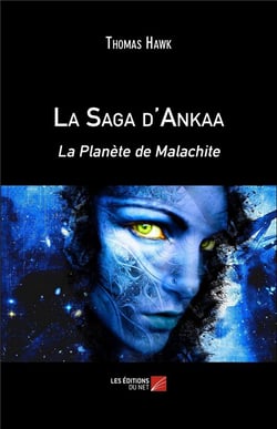 La saga d'Ankaa - la planète de Malachite