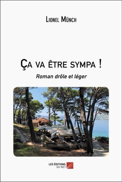 Ça va être sympa ! : Roman drôle et léger