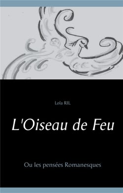 L'oiseau de feu - ou les pensées romanesques
