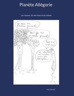 Planète Allégorie : Les roseaux, les narcisses et les chênes.