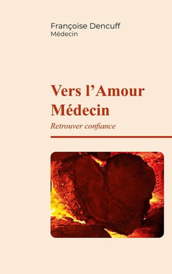 Vers l'Amour Médecin : Retrouver Confiance