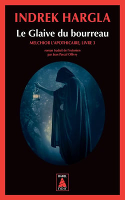 Melchior l'apothicaire Tome 3 : le glaive du bourreau