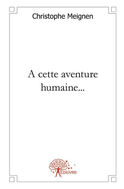 A cette aventure humaine...