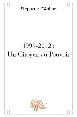 1999-2012 - un citoyen au pouvoir