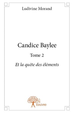 Candice Baylee t.2 - et la quête des éléments