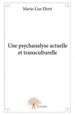 Une psychanalyse actuelle et transculturelle