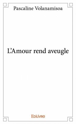 L'amour rend aveugle