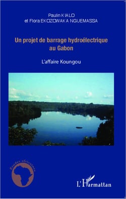 Un projet de barrage hydroélectrique au Gabon - l'affaire Koungou