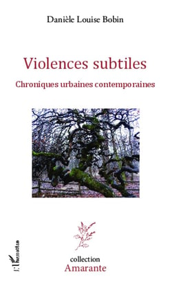 Violences subtiles - chroniques urbaines contemporaines