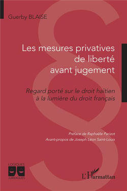 Les mesures privatives de liberté avant jugement : Regard porté sur le droit haïtien à la lumière du droit français
