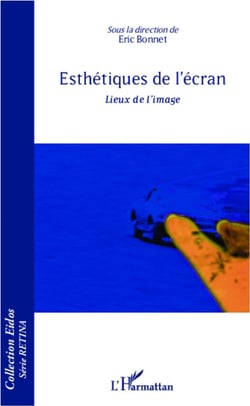 Esthétiques de l'écran - lieux de l'image