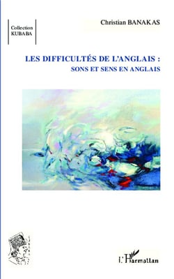 Les difficultés de l'Anglais - sons et sens en anglais